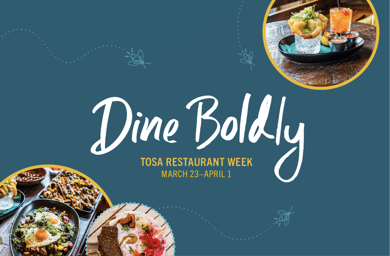 Dine Boldly | Tosa Restaurant Week, March 23-April 1, 2023